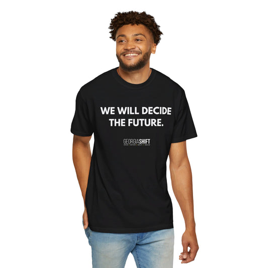 We Will Decide the Future